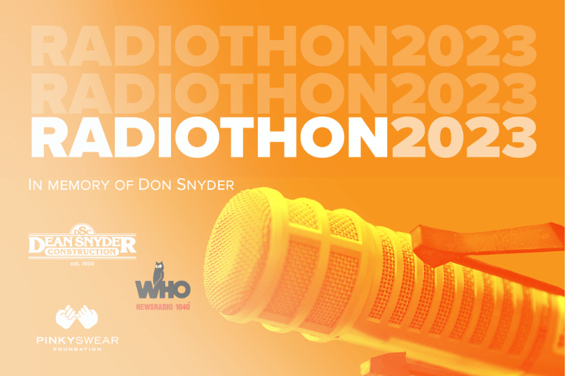 An orange image with Radiothon 2023 on it with a big microphone and three logos: Dean Snyder Construction, WHO Newsradio 1040, and Pinky Swear